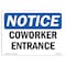 Signmission Safety Sign, OSHA Notice, 7" Height, 10" Width, Aluminum, Coworker Entrance Sign, Landscape OS-NS-A-710-L-10841 - alternate 1